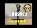 [EASY TUTORIAL] - How To Balance the DJI Osmo Mobile 2 In 3 minutes