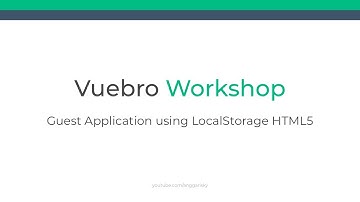 Vue JS 2 Workshop - Guest Apps using LocalStorage Tutorial
