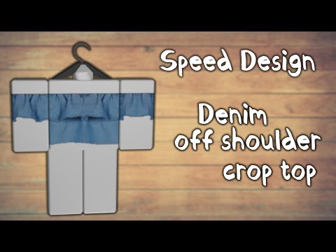 Denim Off Shoulder Crop Top Speed Design Youtube - roblox off shoulder