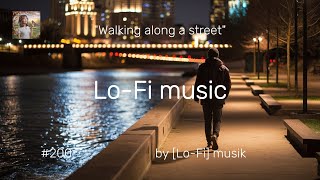 'LoFi music' Walking along a street通りを歩くMarcher le long d'une rueCaminando por una calle