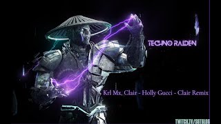 Techno Raiden / Grand Master Rank / Krl Mx, Clair - Holly Gucci - Clair Remix