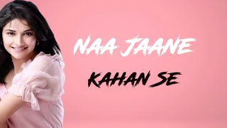 Naa Jaane Kahan Se Aaya Hai Song Lyrics John Abraham, Chitrangada Singh, Prachi Desai