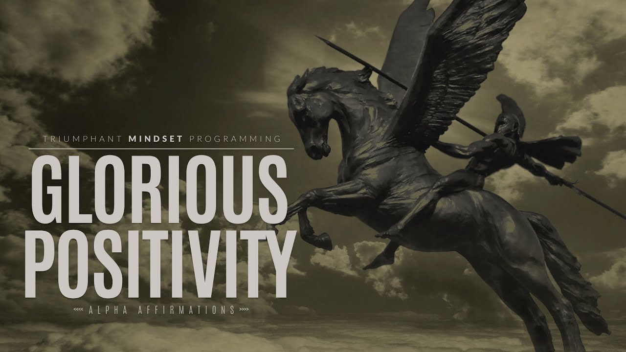Glorious Positivity Affirmations | Epic Affirmations