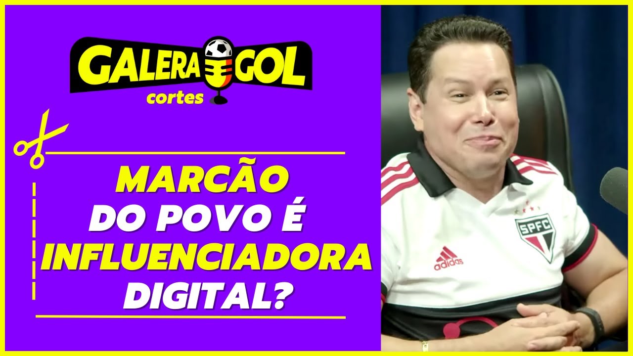 MARCÃO INFLUENCIADORA DIGITAL?  MARCÃO DO POVO  I CORTES GALERA GOL PODCAST