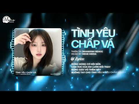 Tình Yêu Chắp Vá Remix (Ver Hot Tiktok) - NhanXinh Remix | Bên Ai Có Phải Không Còn Ấm Áp Remix