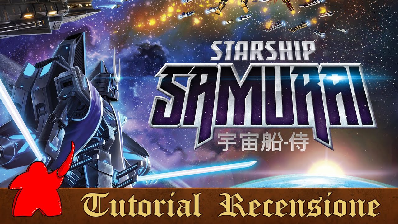 Tutorial e Recensione Gioco da Tavolo Starship Samurai