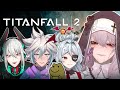 TITANDOLL 2 with GEEGA, CYYU, ZEN, HEAVENLY, TOASTER | Titanfall 2