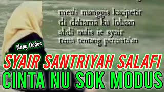 SYAIRAN SANTRI SALAFI - CINTA NU SOK MODUS || Neng Dedes