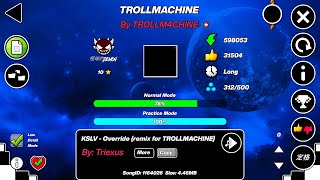 TROLLMACHINE - TROLLM4CHINE | 50-100% | Geometry Dash