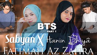 Sabyan x Hanin Dhiya - Fatimah Az Zahra BTS (part 1)