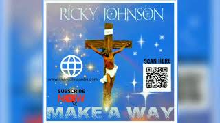 RICKYJOHNSON "Make A Way" Details