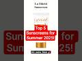 Top 5 Sunscreens for Summer 2025!# everyone #makeup