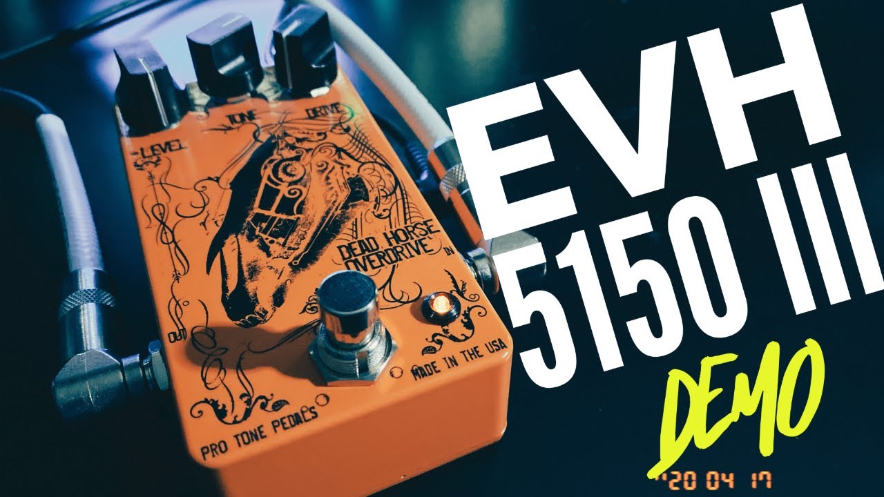 Dead Horse Overdrive Pedal into EVH 5150III 50w and Zilla 2x12 cab