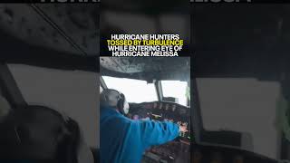 Hurricane hunters tossed by turbulence while flying into eye of Hurricane Melissa