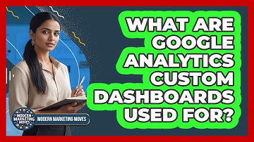What Are Google Analytics Custom Dashboards Used For?
