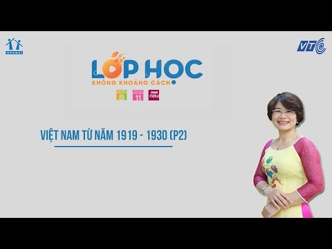 Video Lớp 9| Lịch sử |Việt Nam từ những năm 1919 - 1930 |... - youtube