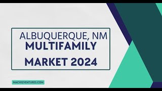 Exploring the Albuquerque NM Multifamily Market in 2024