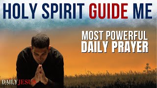 Lead Me Holy Spirit | Say This Morning  Prayer To Invite The Holy Spirit In (Daily Jesus Prayers)
