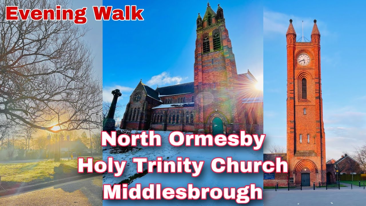 Middlesbrough Evening walk 💒🌉🇬🇧🚶🏻‍♂️ North Ormesby: Holy Trinity Church