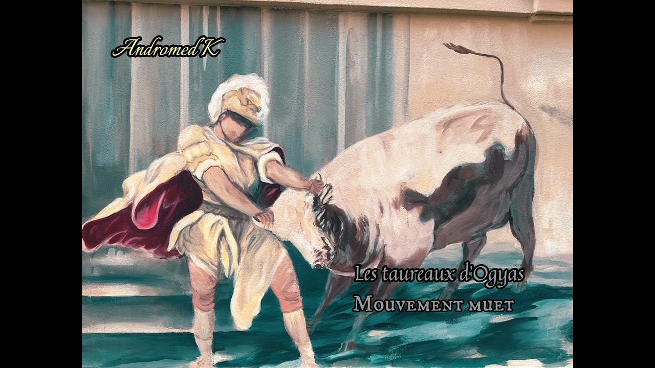 Les taureaux d’Ogyas / Mouvement muet