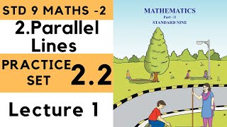 9th Maths 2 Practice Set 2.2 Lecture 1 Parallel Lines Chapter 2| Std 9th | Maths 2 | Geometry