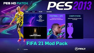 PES 2013 New Mod Like FIFA 21 Graphic Menu HD Patch 2021
