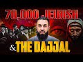 The 70,000 Jews with Dajjal – End Times Signs | Belal Assaad
