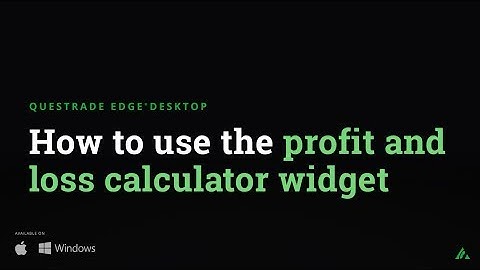 Profit and loss widget | Questrade Edge desktop - Full Tutorial
