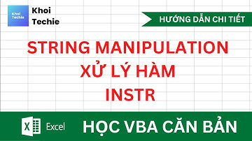 String manipulation, xử lý chuỗi hàm InStr - Học VBA Căn Bản