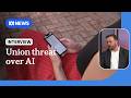Unions threaten to shame companies if they fail to consult workers over use of AI | ABC NEWS