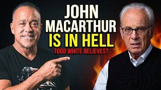 Todd White Believes John MacArthur Is In Hell?