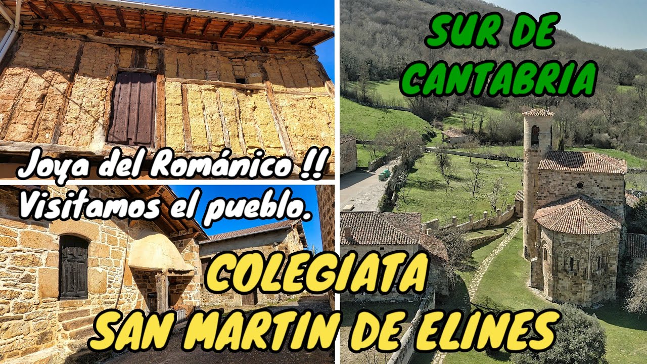 COLEGIATA DE SAN MARTIN DE ELINES - EL ROMÁNICO EN CANTABRIA - Visitamos el pueblo !!!.