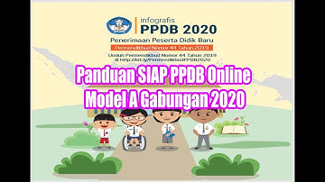 PPDB Online 2020 | Panduan Siap PPDB Online Model A Gabungan 2020