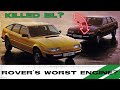 The worst engine british leyland made should have been the best  sabotaged the rover triumph 6