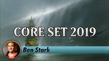 Core Set 2019 Draft | Channel BenS