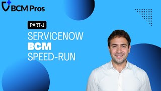 ServiceNow BCM Speed Run - Part 1
