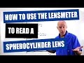 How To Use The Lensmeter To Read A Spherocylinder Lens