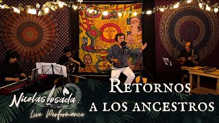 Video thumbnail of "Nicolas Losada - Retorno a los Ancestros (live performance 2021) | Música Medicina"