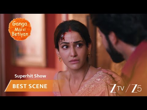 Ganga Mai Ki Betiyan | EP 371 | Best Scene | Zee TV APAC