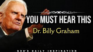 One of the Most POWERFUL MESSAGE Before His Death| Dr. Billy Graham