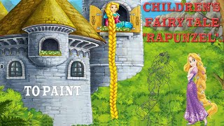 CHILDREN'S FAIRY TALE RAPUNZEL