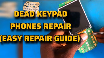 Repair Any Dead Keypad Phone With This Easy Steps | Repair Guide