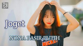 JOGET||🎵 NONA PASIR PUTIH || Remix NR. terbaru_by part 🎵 2023_Spesaial