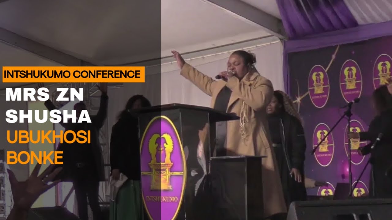 Intshukumo (MRS ZN Shusha) UBUKHOSI BONKE