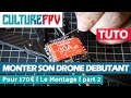 Monter son drone FPV pour débutant à 170€ v2 | Part 2 | Montage de A à Z