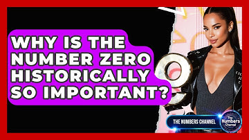Why Is The Number Zero Historically So Important? - The Numbers Channel