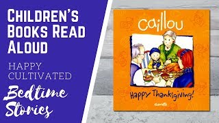Caillou Happy Thanksgiving Book | Thanksgiving Books for Kids | Children's Books Read Aloud
