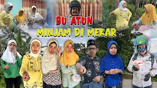 BU ATUN MINJAM DI MEKAR