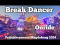 ⁴ᴷ Break Dancer No1 - Sobczyk - Onride | Frühjahrsmesse Magdeburg 2024