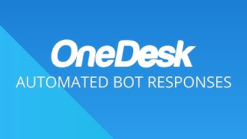 OneDesk - Bot Responses and Settings